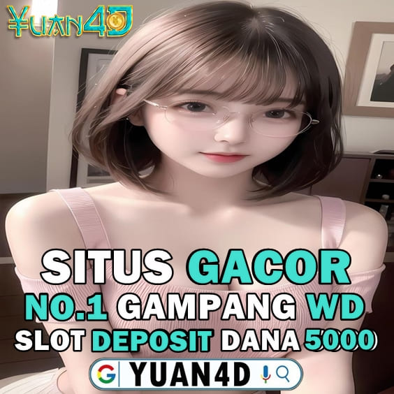 YUAN4D Situs Tergacor Slot Deposit Dana 5000 Pulsa Tanpa Potongan Gampang WD